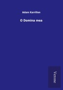 Cover-Bild zum Titel 'O Domina mea' von 'Adam Karrillon'