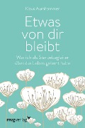 Etwas von dir bleibt - Klaus Aurnhammer