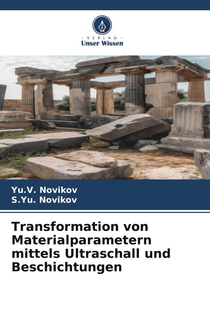 Transformation von Materialparametern mittels Ultraschall und Beschichtungen - Yu. V. Novikov, S. Yu. Novikov