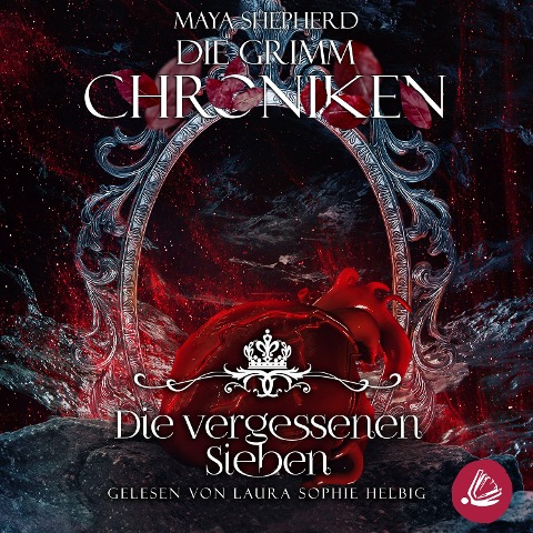 Die Grimm Chroniken 13 - Die Vergessenen Sieben - Maya Shepherd