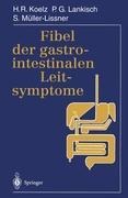Fibel der gastrointestinalen Leitsymptome - Hans Rudolf Koelz, S. Müller-Lissner, P. G. Lankisch