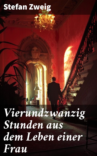 Vierundzwanzig Stunden aus dem Leben einer Frau - Stefan Zweig