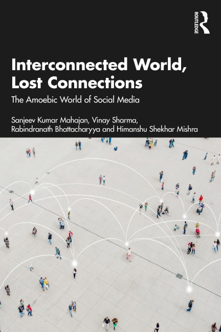 Interconnected World, Lost Connections - Sanjeev Kumar Mahajan, Vinay Sharma, Rabindranath Bhattacharyya, Himanshu Shekhar Mishra