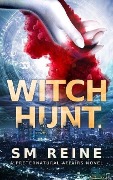 Cover-Bild zum Titel 'Witch Hunt (Preternatural Affairs, #1)' von 'Sm Reine'
