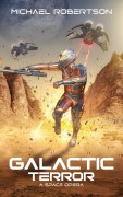 Cover-Bild zum Titel 'Galactic Terror: A Space Opera' von 'Michael Robertson'