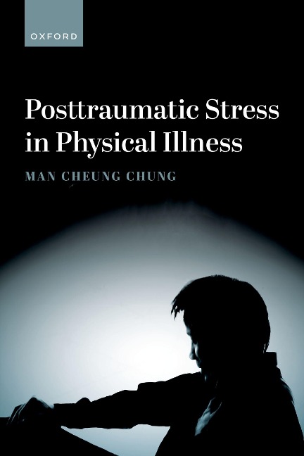 Posttraumatic Stress in Physical Illness - Man Cheung Chung