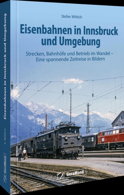 Eisenbahnen in Innsbruck und Umgebung - Stefan Wittich