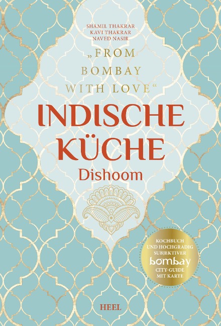 Indische Ku¿che - Dishoom - Shami Thakrar, Kari Thakrar, Naved Nasir