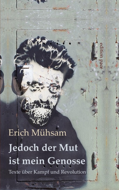 Jedoch der Mut ist mein Genosse - Erich Mühsam