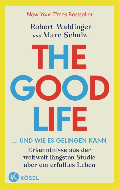 The Good Life ... und wie es gelingen kann - Robert Waldinger, Marc Schulz
