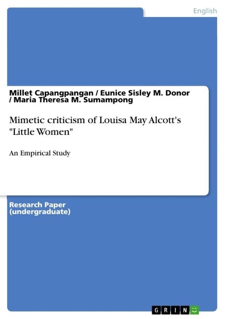 Mimetic criticism of Louisa May Alcott's "Little Women" - Millet Capangpangan, Eunice Sisley M. Donor, Maria Theresa M. Sumampong