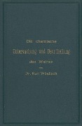 Cover-Bild zum Titel 'Die chemische Untersuchung und Beurtheilung des Weines' von 'Karl Windisch, Karl Windisch'