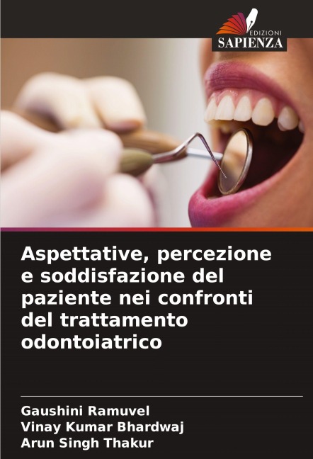 Aspettative, percezione e soddisfazione del paziente nei confronti del trattamento odontoiatrico - Gaushini Ramuvel, Vinay Kumar Bhardwaj, Arun Singh Thakur