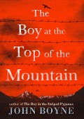 Cover-Bild zum Titel 'The Boy at the Top of the Mountain' von 'John Boyne'