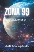 Cover-Bild zum Titel 'Zona 99 volume 3' von 'James Logan'