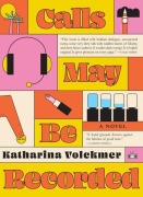 Cover-Bild zum Titel 'Calls May Be Recorded' von 'Katharina Volckmer'