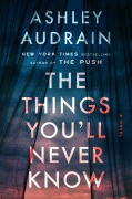 Cover-Bild zum Titel 'The Things You'll Never Know' von 'Ashley Audrain'