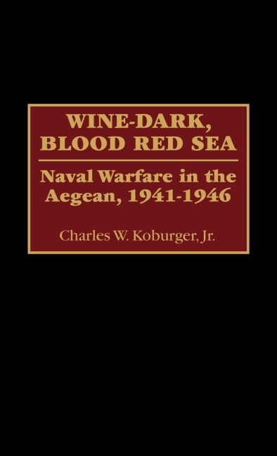 Wine-Dark, Blood Red Sea - Charles W. Jr. Koburger