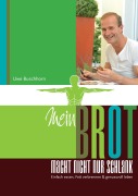 Cover-Bild zum Titel 'Mein Brot macht nicht nur schlank' von 'Uwe Buschhorn'