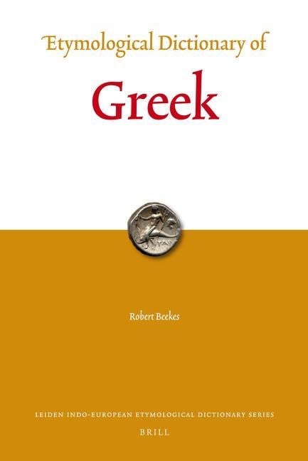 Etymological Dictionary of Greek (2 Vols.) - Robert Beekes