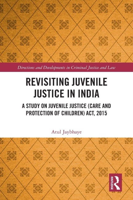 Revisiting Juvenile Justice in India - Atul Jaybhaye