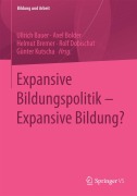 Expansive Bildungspolitik - Expansive Bildung? - 