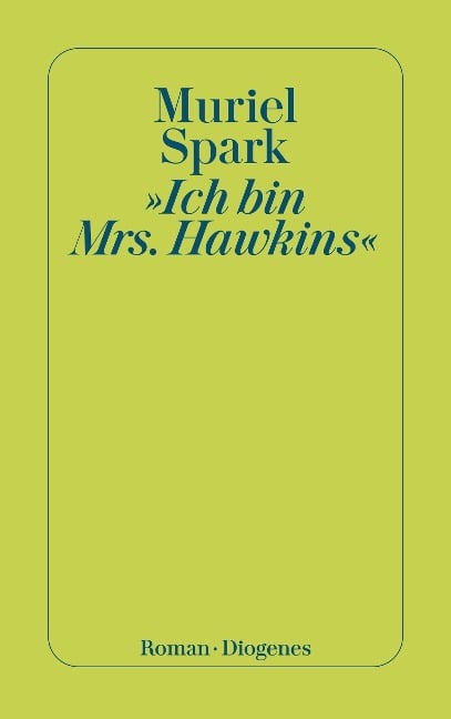 »Ich bin Mrs. Hawkins« - Muriel Spark