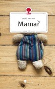 Cover-Bild zum Titel 'Mama?. Life is a Story - story.one' von 'Jasper Tautorus'