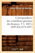 Cover-Bild zum Titel 'Correspondance Des Contrôleurs Généraux Des Finances. T 1, 1683 À 1699 (Éd.1874-1897)' von 'Sans Auteur'