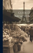 Cover-Bild zum Titel 'Guide D' Arcachon' von 'De Gabory'
