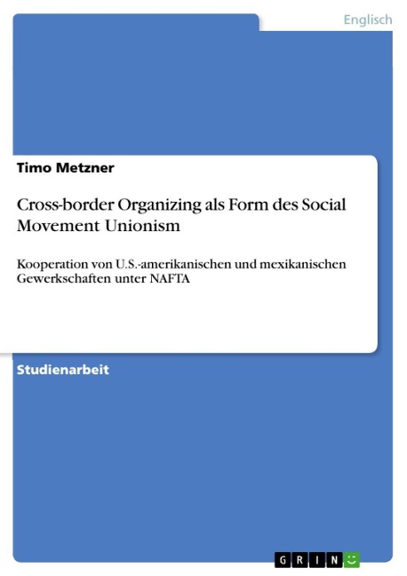 Cross-border Organizing als Form des Social Movement Unionism - Timo Metzner