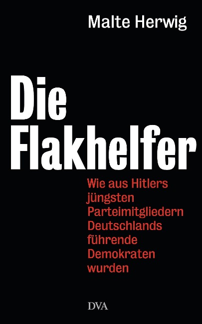 Die Flakhelfer - Malte Herwig