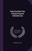 Cover-Bild zum Titel 'Play Entitled The Young Country Schoolm'am' von 'Clara E Anderson'