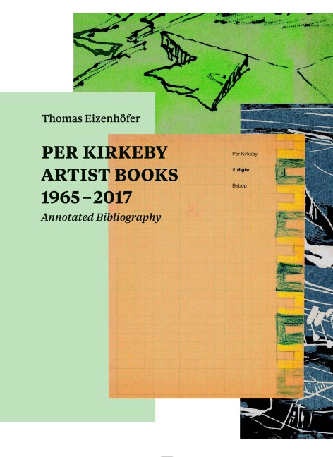 Per Kirkeby. Artist Books 1965 - 2017 Annotated Bibliography - 