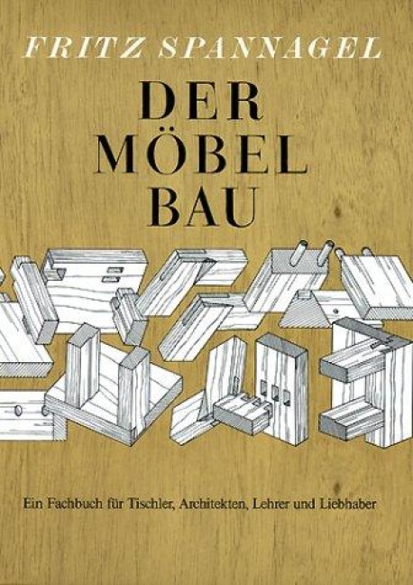 Der Möbelbau - Fritz Spannagel