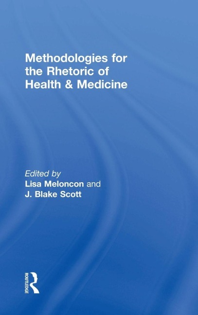 Methodologies for the Rhetoric of Health & Medicine - 