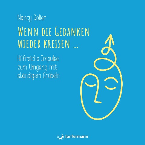 Wenn die Gedanken wieder kreisen... - Nancy Colier
