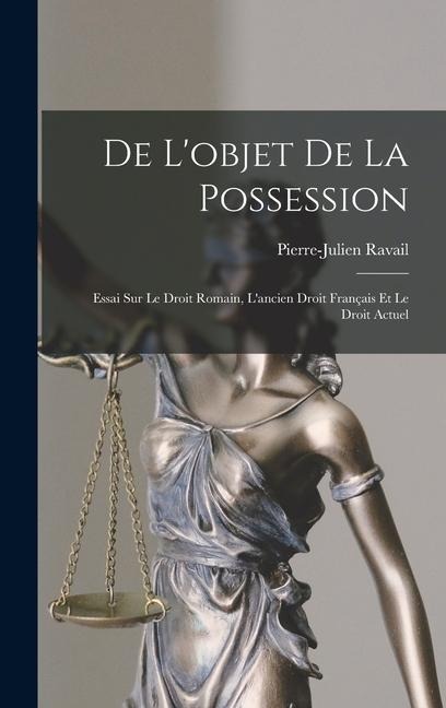 De L'objet De La Possession - Pierre-Julien Ravail