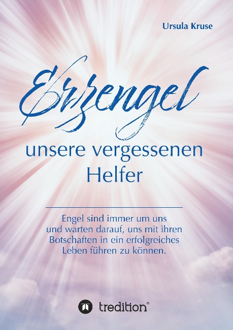 Erzengel - unsere vergessenen Helfer - Ursula Kruse
