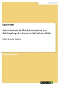 Cover-Bild zum Titel 'Innovationen als Wachstumsmotor zur Bekämpfung der Armut in Sub-Sahara Afrika' von 'David Höhl'
