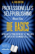 Professionelles Selfpublishing | Band Eins - Die Basics - A. Goldberg