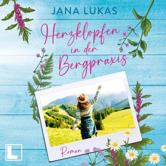 Herzklopfen in der Bergpraxis - Jana Lukas