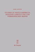 Studien zu Sextus Empiricus, Diogenes Laertius und zur pyrrhonischen Skepsis - Karel Janácek
