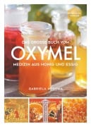 Cover-Bild zum Titel 'Das große Buch vom OXYMEL' von 'Gabriela Nedoma'