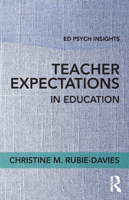 Teacher Expectations in Education - Christine M. Rubie-Davies