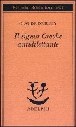 Il signor Croche antidilettante - Claude Debussy