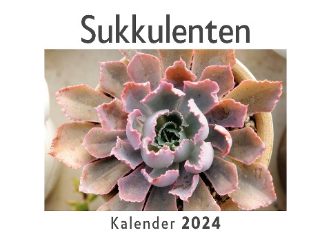Sukkulenten (Wandkalender 2024, Kalender DIN A4 quer, Monatskalender im Querformat mit Kalendarium, Das perfekte Geschenk) - Anna Müller