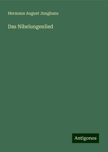 Das Nibelungenlied - Hermann August Junghans