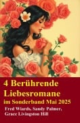 4 Berührende Liebesromane im Sonderband Mai 2025 - Fred Wiards, Sandy Palmer, Grace Livingston Hill