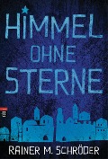 Himmel ohne Sterne - Rainer M. Schröder